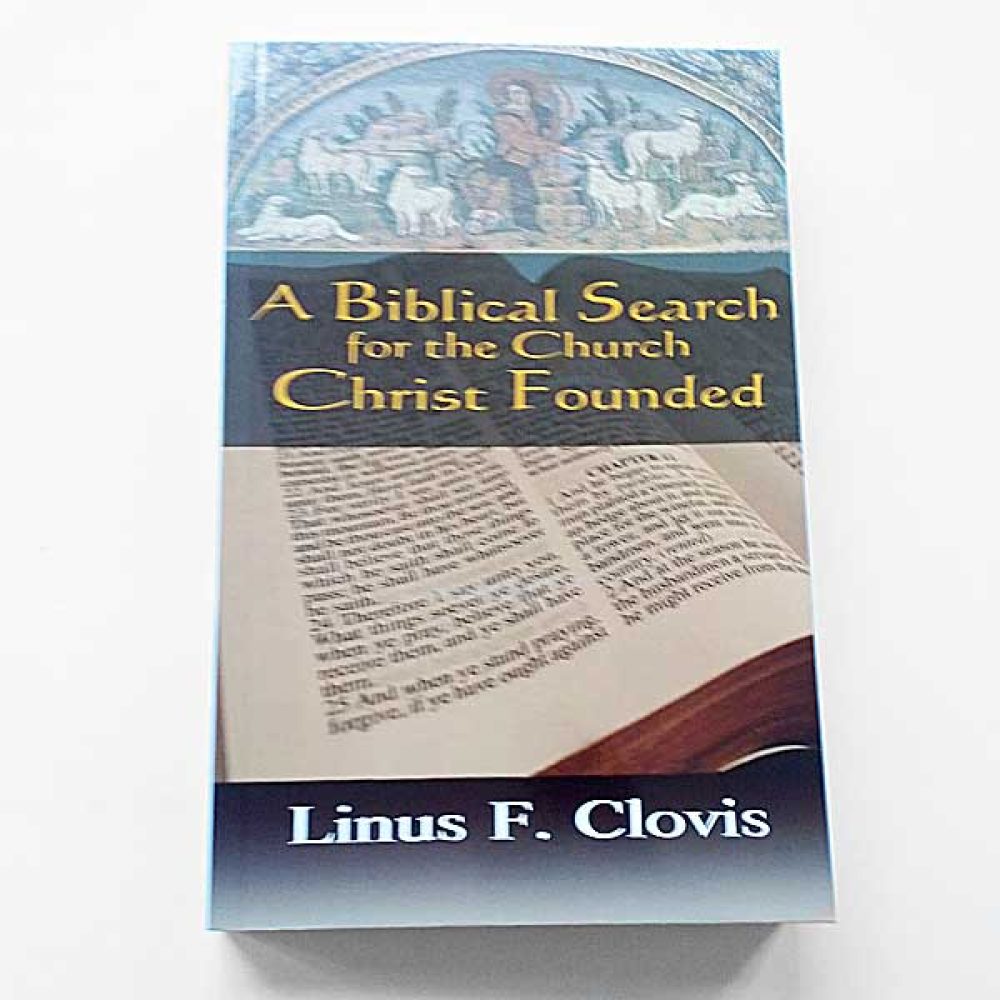 A Biblical Search for the Church Christ Founded